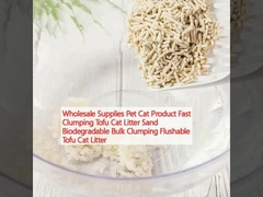 عمده فروشی لوازم جانبی حیوانات خانگی محصول گربه جمع آوری سریع توفو آشغال گربه شن و ماسه زیست فرسایش قابل جمع آوری فلاش قابل توفو آشغال گربه